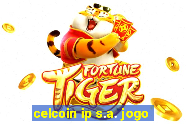 celcoin ip s.a. jogo